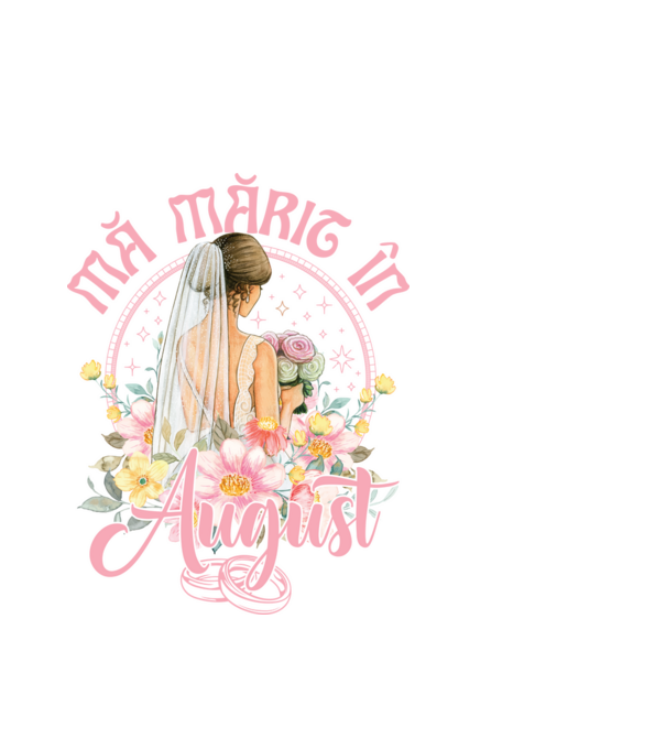 mă mărit - în august model alb pe tricou