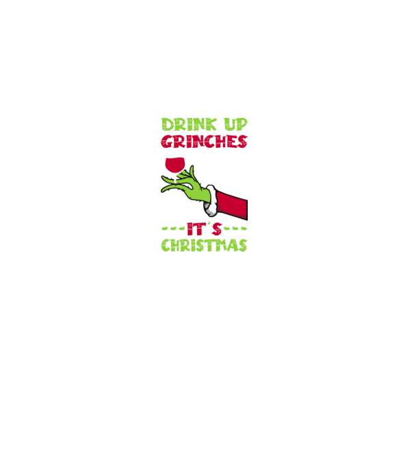 Drink up grinches it's christmas model negru pe tricou