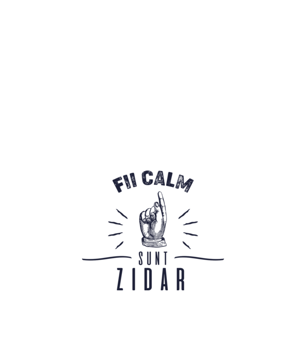 fii calm, sunt zidar model alb pe tricou