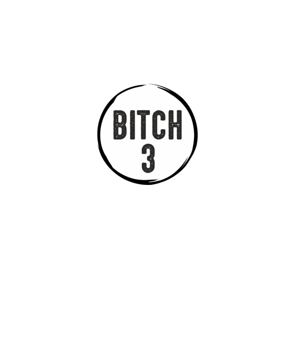 BITCH 3 model gri pe tricou
