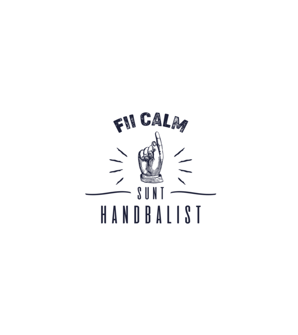Fii calm, sunt HANDBALIST model alb pe tricou