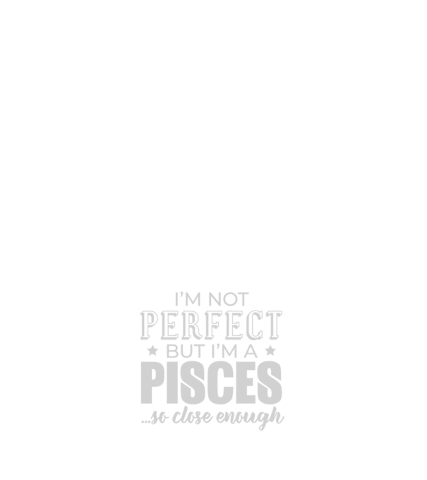Not perfect, but PISCES model negru pe tricou