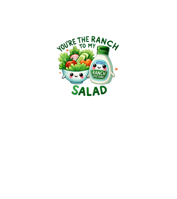 Ranch to my Salad model alb pe tricou