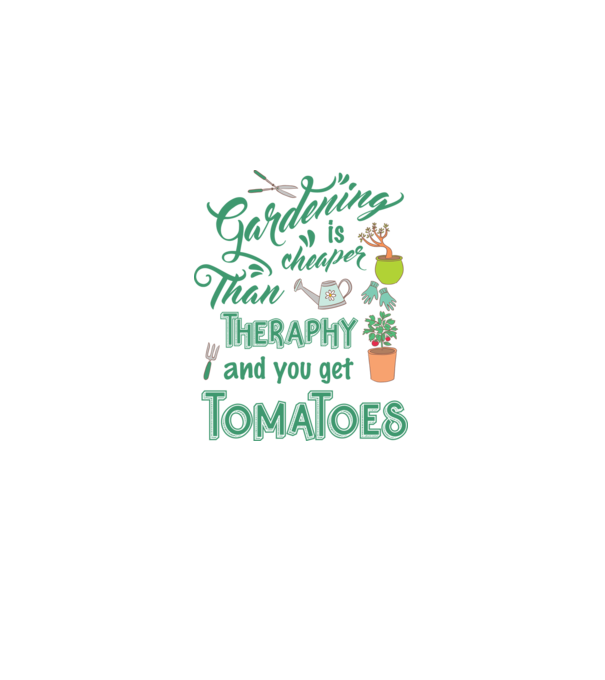 Gardening is cheaper than theraphy model alb pe tricou