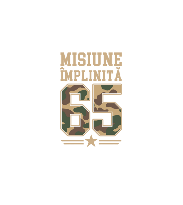 Misiune împlinită 65 model negru pe tricou