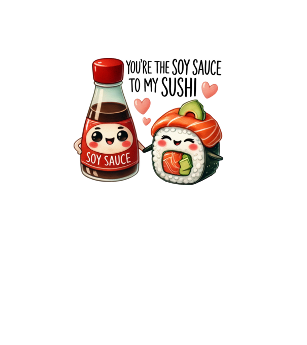 Soy Sauce to my Sushi model alb pe tricou