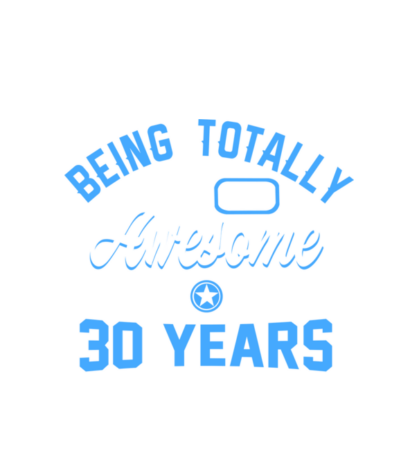 Being totally awesome 30 model alb pe tricou