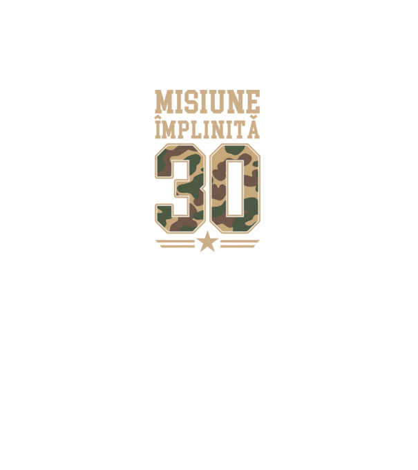 Misiune împlinită 30 model negru pe tricou