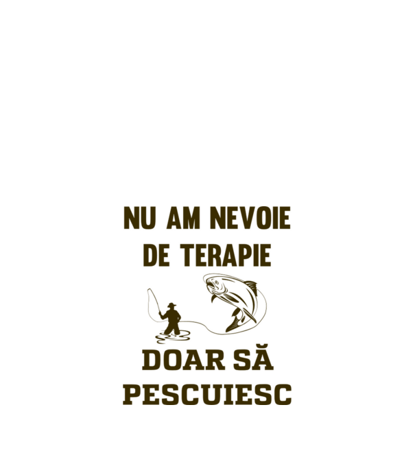Nu am nevoie de terapie, doar să pescuiesc model alb pe tricou