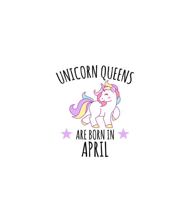 Unicorn queens are born in - April model alb pe tricou