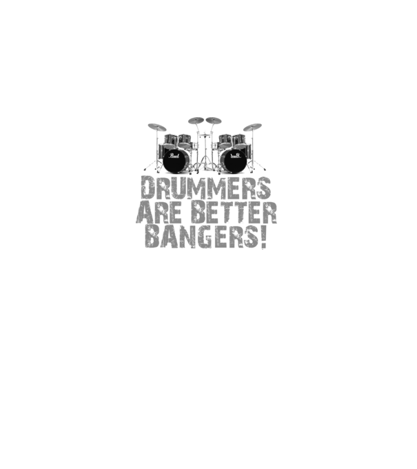 Drummers are better bangers model negru pe tricou