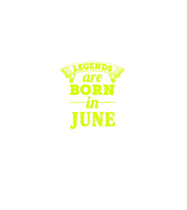 Legends are born in June model verde pe tricou