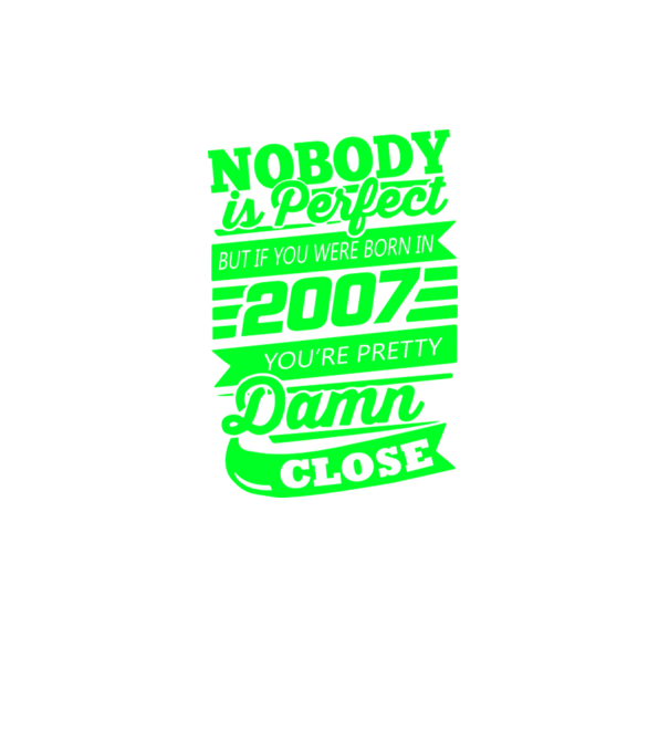 Nobody is perfect - Born in 2007 model gri pe tricou