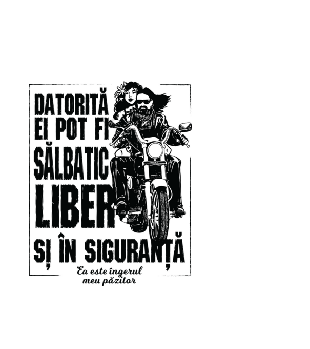 datorită lui pot fi sălbatică, liberă și în siguranță - el este îngerul meu păzitor model alb pe tricou