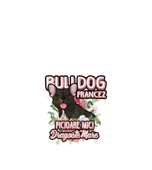 bulldog francez - picioare mici dragoste mare model alb pe tricou