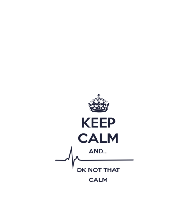 Keep calm and... Ok not that calm model alb pe tricou