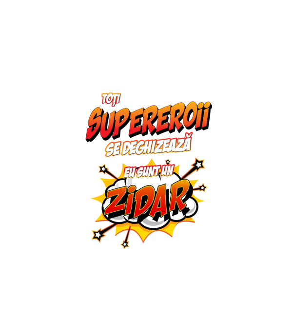 Toți supereroii se deghizează, eu sunt un zidar model alb pe tricou