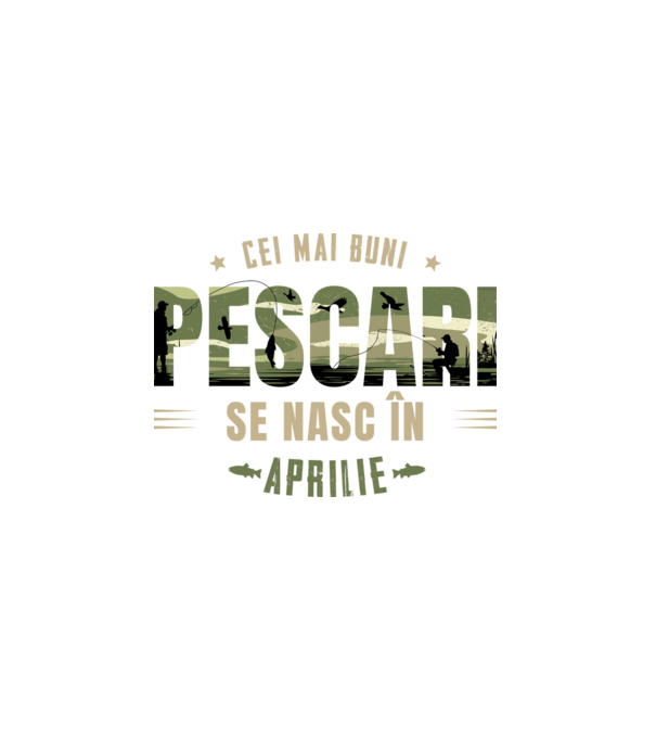 Cei mai buni pescari se nasc în aprilie model alb pe tricou