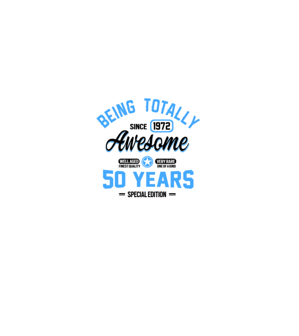 50 years of being totally awesome model alb pe tricou