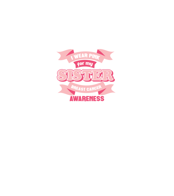 I wear pink for my sister model negru pe tricou
