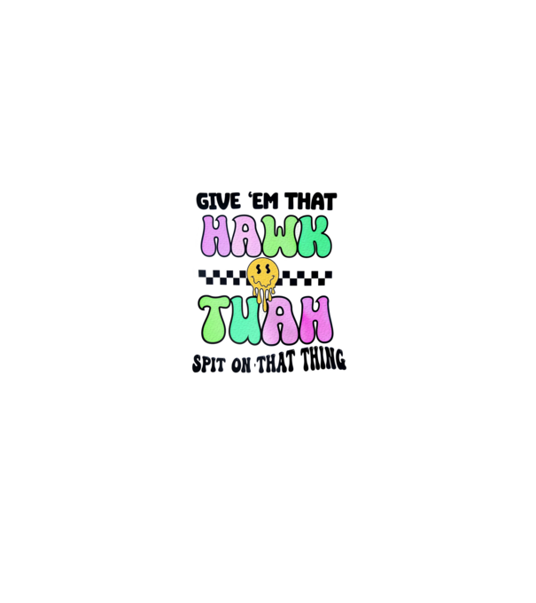 Give 'em that hawk tuah hippie trip model alb/roșu pe tricou