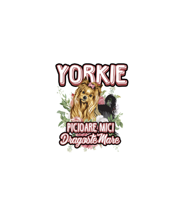 Yorkie - picioare mici dragoste mare model alb pe tricou