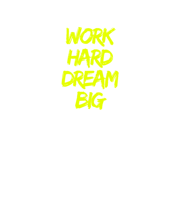 Work Hard Dream Big model negru pe tricou