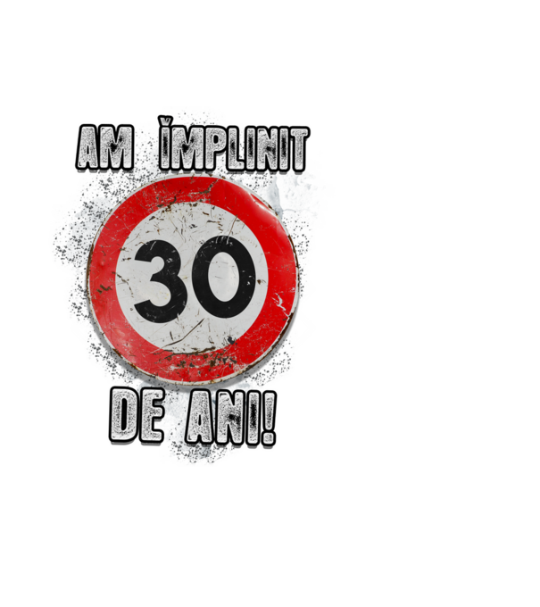 Am împlinit 30 de ani! model negru pe tricou
