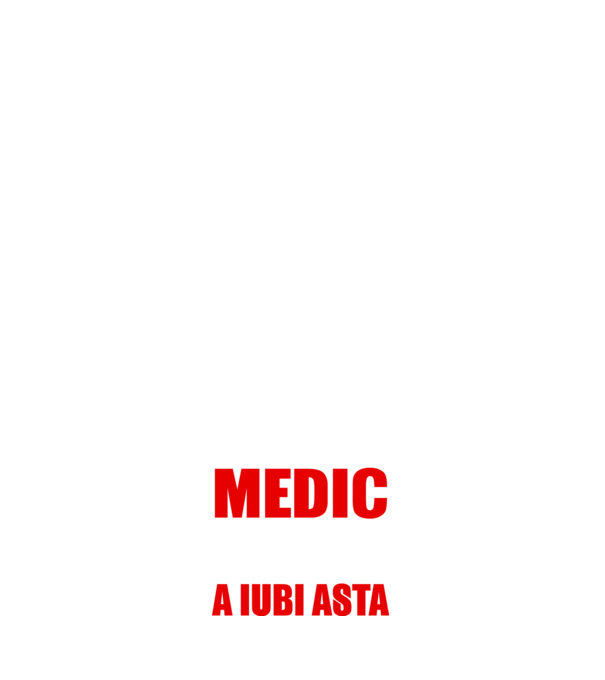 Sunt suficient de priceput pentru a fi MEDIC și suficient de nebun pentru a iubi asta model negru pe tricou