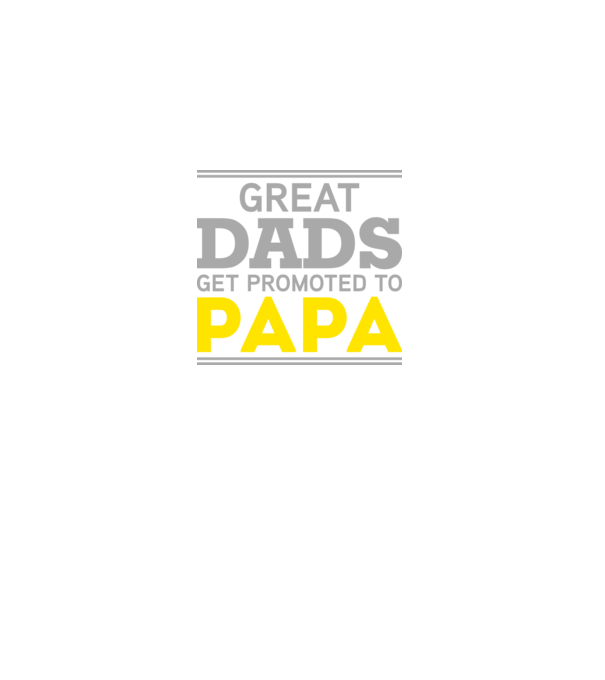 Great dads get promoted to papa model negru pe tricou