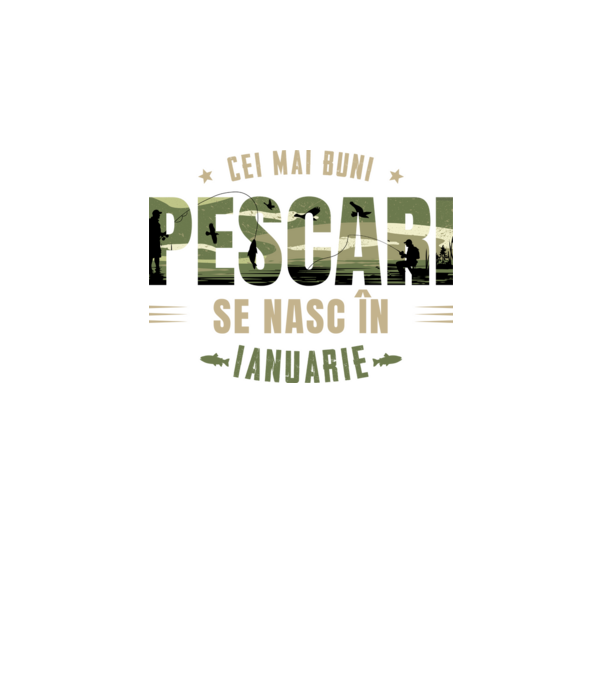 Cei mai buni pescari se nasc în ianuarie model alb pe tricou