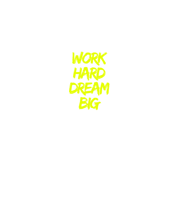 Work Hard Dream Big model negru pe tricou