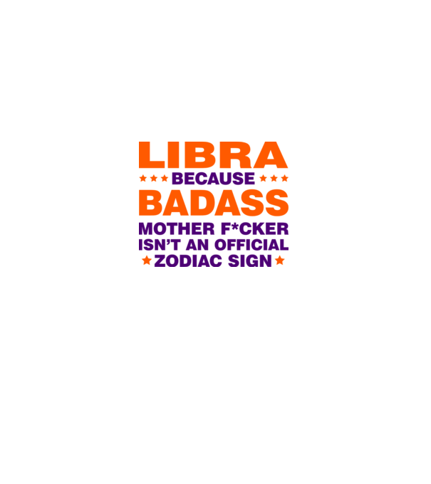 Badass zodiac LIBRA model alb pe tricou