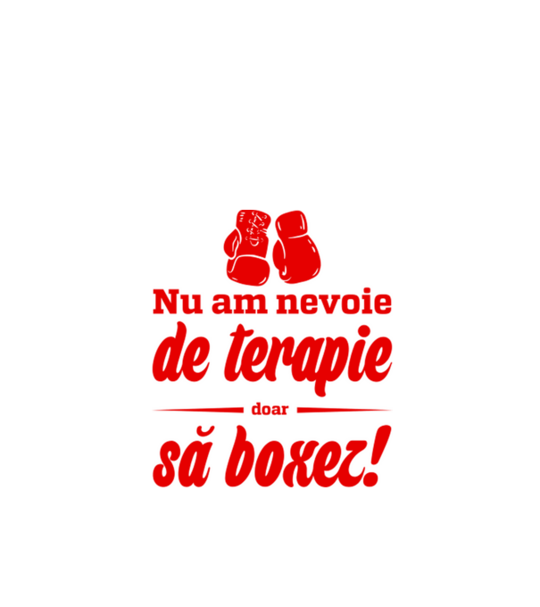 Nu am nevoie de terapie! Doar să boxez. model negru pe tricou