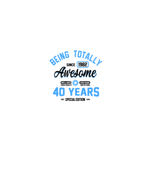 40 years of being totally awesome model alb pe tricou