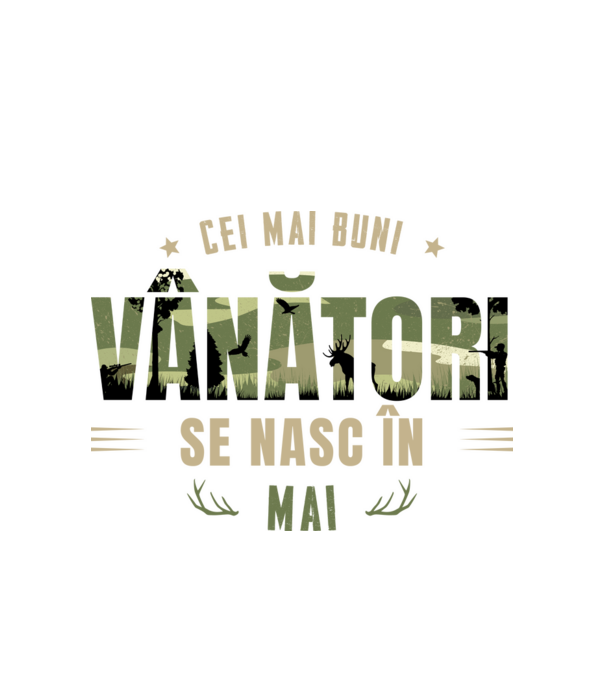 Cei mai buni vânători se nasc în mai model alb pe tricou