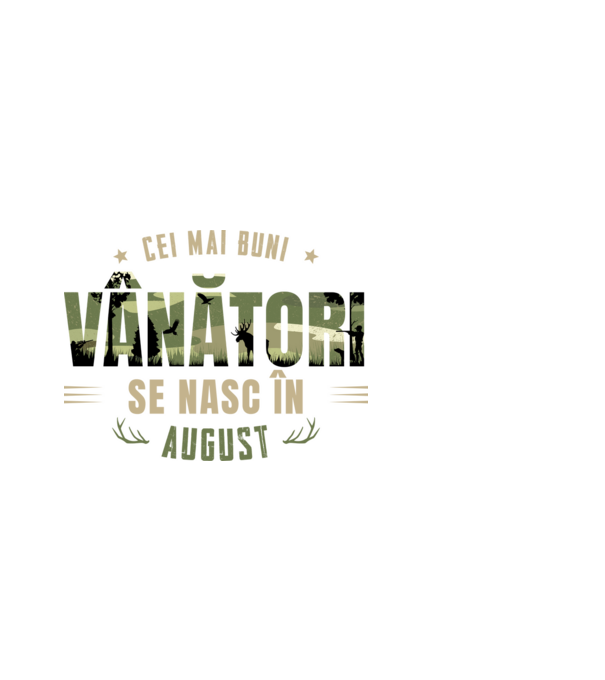 Cei mai buni vânători se nasc în august model alb pe tricou