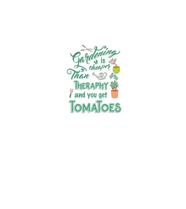 Gardening is cheaper than theraphy model alb pe tricou