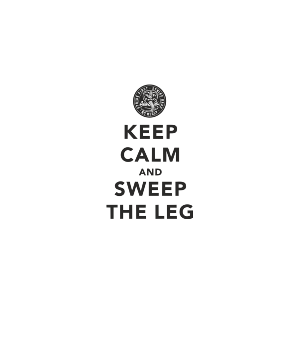 Keep calm and weep the leg cobra kai model alb pe tricou