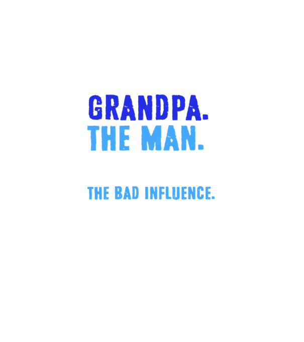 Grandpa, the bad influence model negru pe tricou