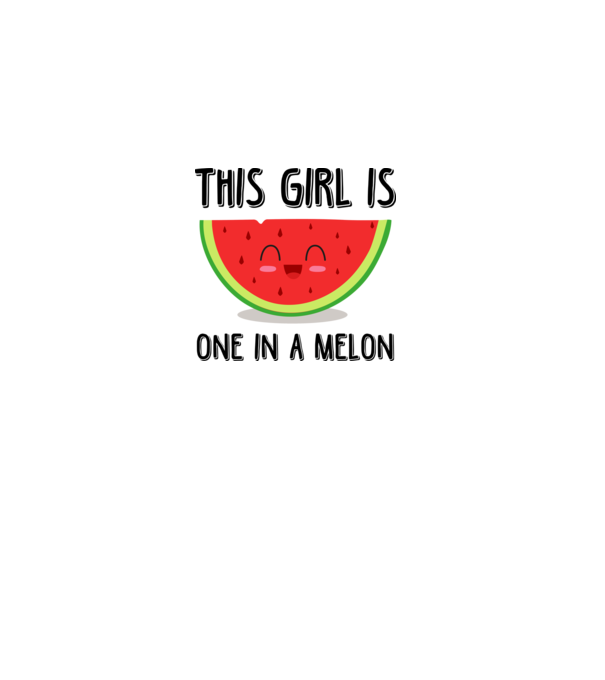 This girl is one in a melon model alb pe tricou