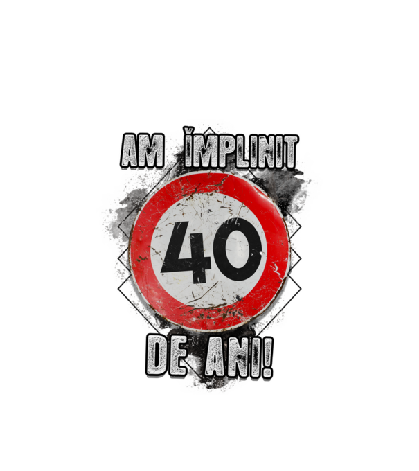 Am împlinit 40 de ani! model alb pe tricou