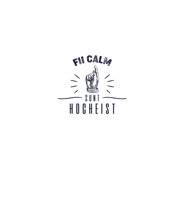 Fii calm, sunt HOCHEIST model alb pe tricou