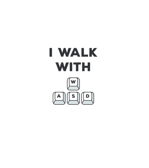 I Walk with WASD model alb pe tricou