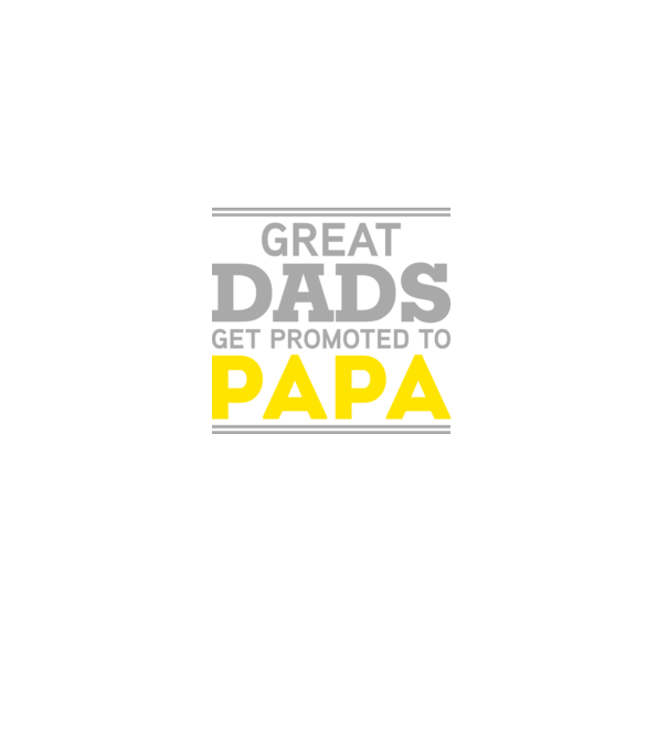 Great dads get promoted to papa model negru pe tricou
