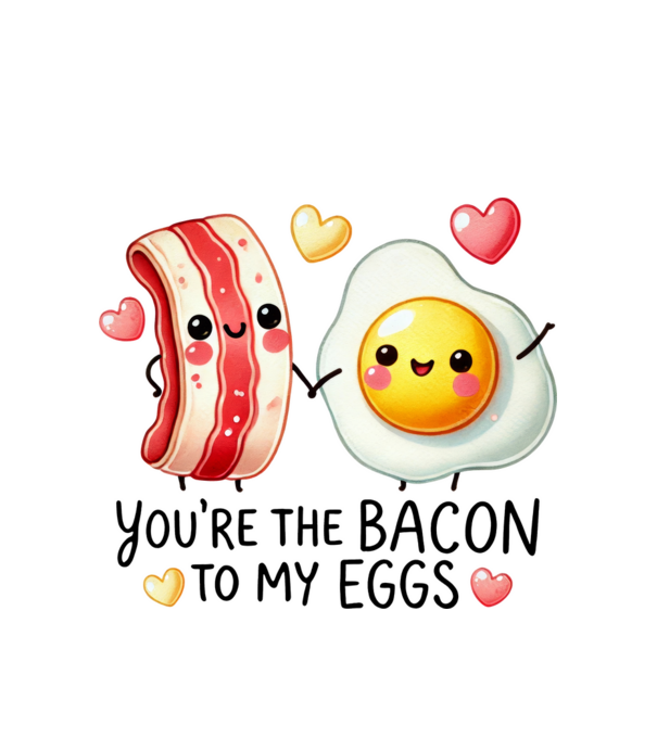 Bacon to my Eggs model alb pe tricou