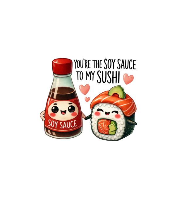 Soy Sauce to my Sushi model alb pe tricou