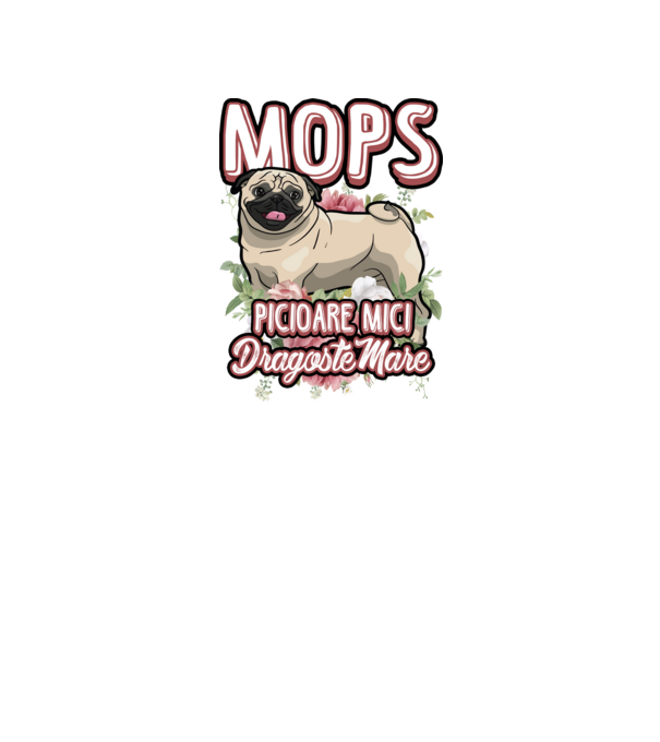 mops : picioare mici dragoste mare model alb pe tricou