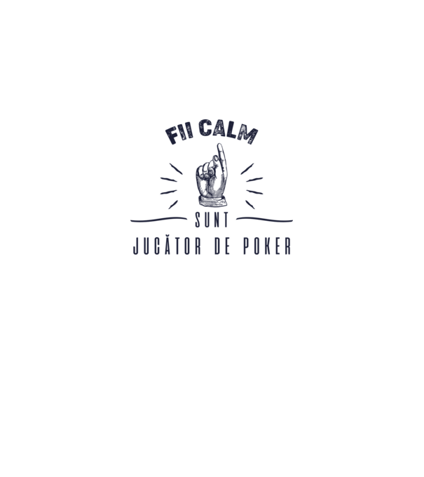 Fii calm, sunt JUCĂTOR DE POKER model alb pe tricou