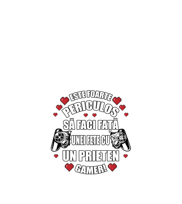 este foarte periculos să faci față unei fete cu un prieten gamer! model negru pe tricou